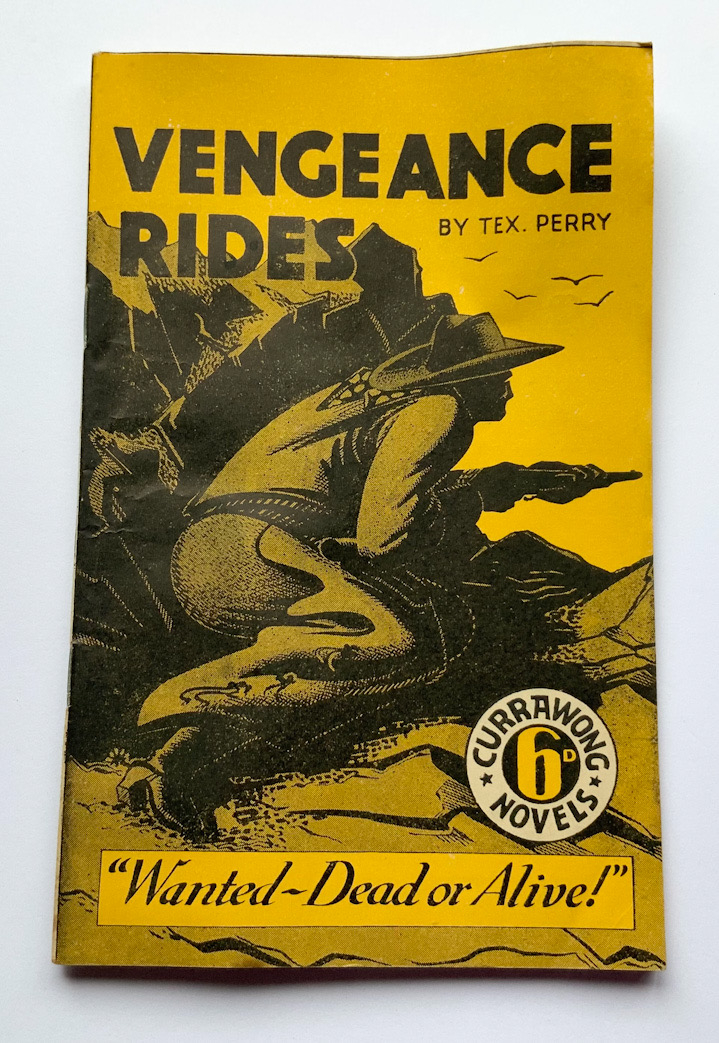VENGEANCE RIDES Australian Currawong Western pulp fiction book by Tex Perry 1940s